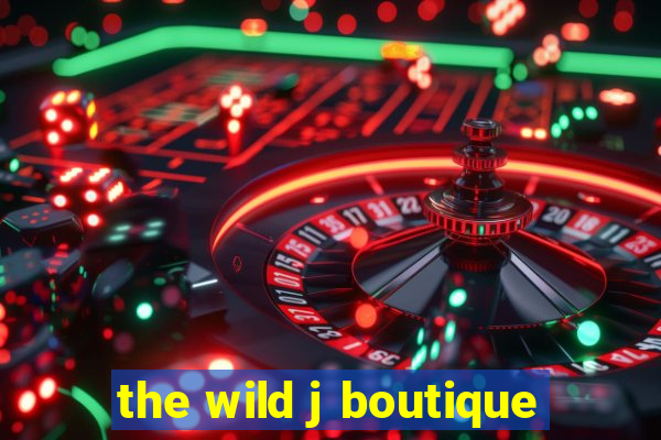 the wild j boutique